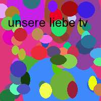 unsere liebe tv